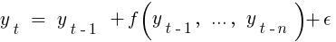 y_t ~=~ y_{t-1} + f(y_{t-1},~..., ~y_{t-n}) + epsilon